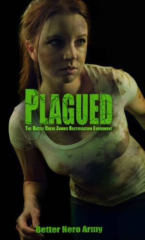 [Plagued 01] • The Battle Creek Zombie Rectification Experiment